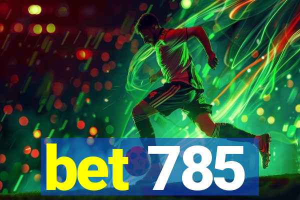 bet 785